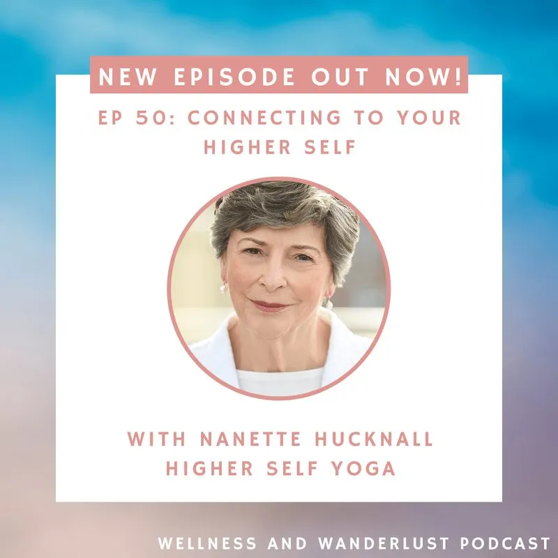 Wellness and Wanderlust podcast, Episode 50